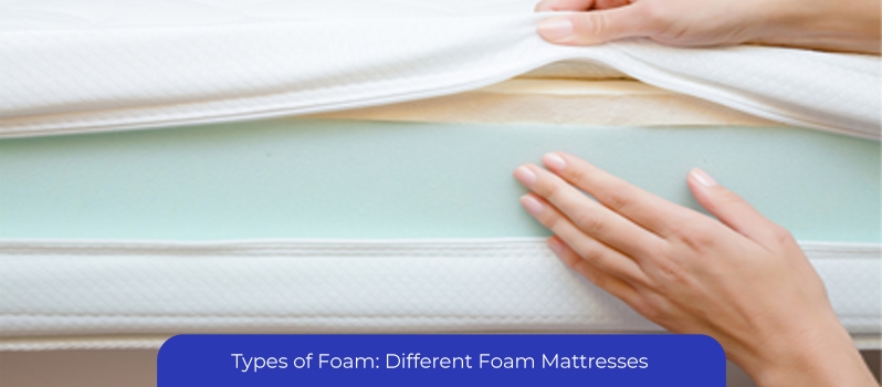 Types of Foam: Different Foam Mattresses and Which Is Best?