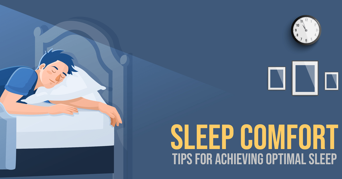Sleep Comfort Tips for Achieving Optimal Sleep • InsideBedroom